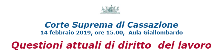 Corte Suprema di Cassazione: Questioni attuali di diritto del lavoro